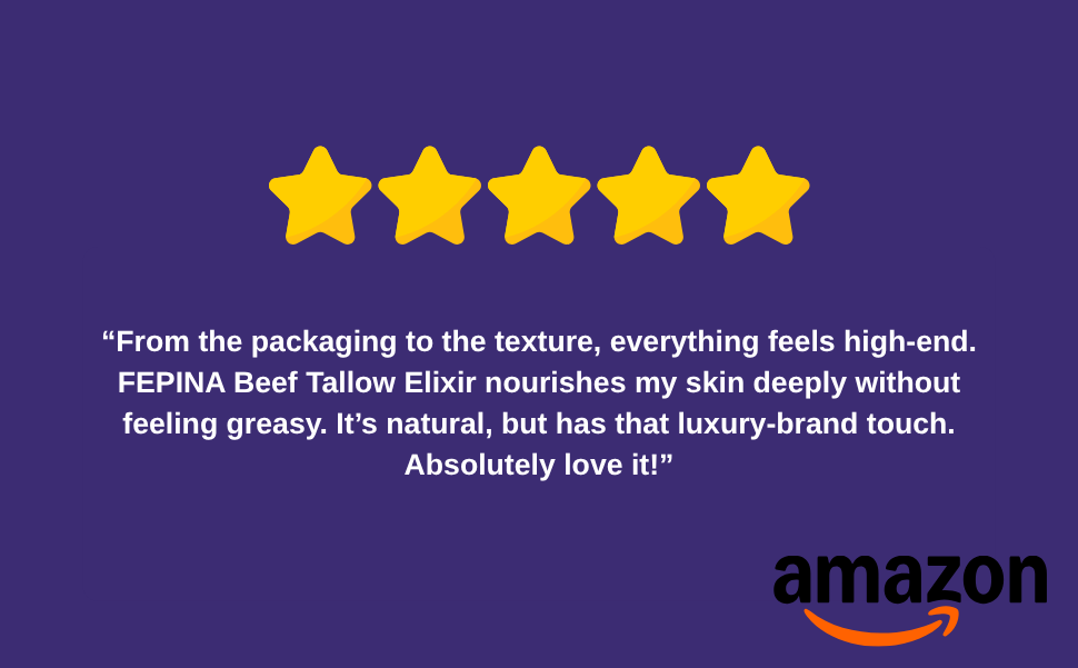 “From the packaging to the texture, everything feels high-end. FEPINA Beef Tallow Elixir nourishes my skin deeply without feeling greasy. It’s natural, but has that luxury-brand touch. Absolutely (2)